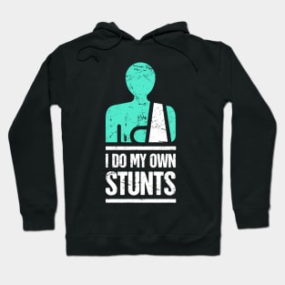 Stunts - Funny Broken Wrist Get Well Soon Gift Hoodie